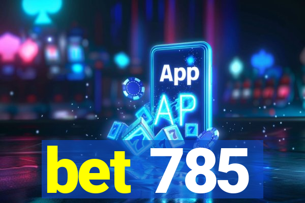 bet 785